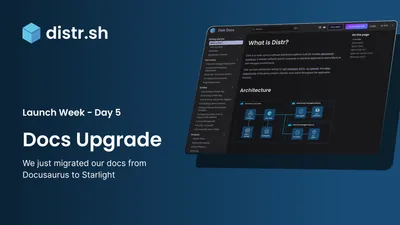 Distr Launch Week: Our docs are now built with Starlight instead of Docusaurus