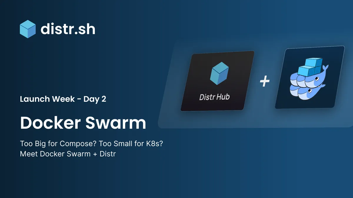 Distr Launch Week: Distributing Applications to Docker Swarm